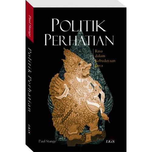 Politik perhatian : rasa dalam kebudayaan Jawa