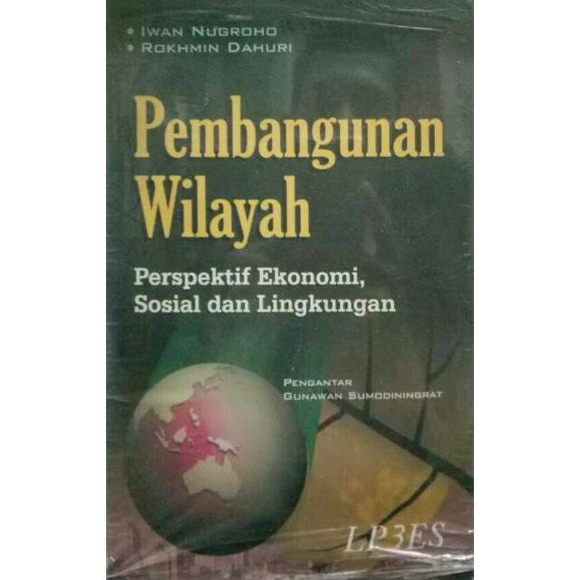 Pembangunan wilayah : perspektif ekonomi, sosial dan lingkungan