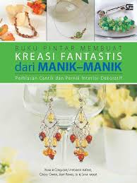 Buku Pintar Membuat Kreasi Fantastis dari Manik-Manik