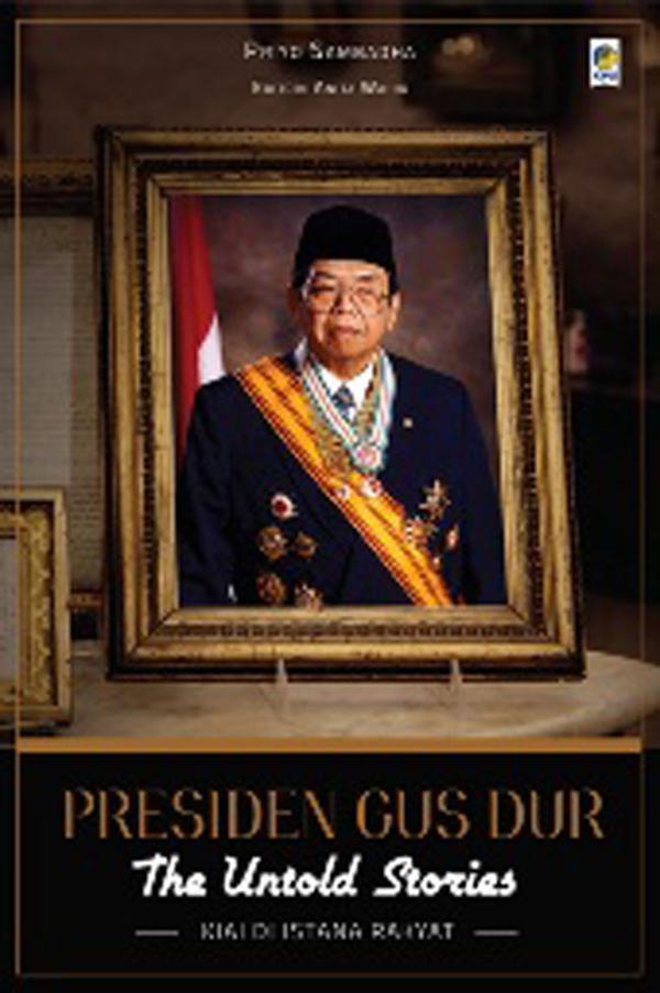 Presiden Gusdur: The Untold Stories : Kiai DI Istana Rakyat