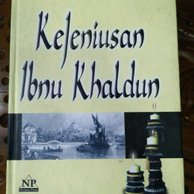 Kejeniusan Ibnu Khaldun : Sosiolog, Psikolog, Filosof, Sejarawan, Seniman, dan Ulama Faqih