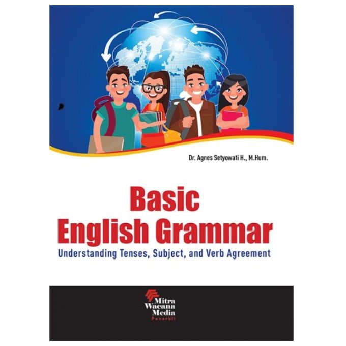 Basic english grammar : understanding tense, subject and verb agreement