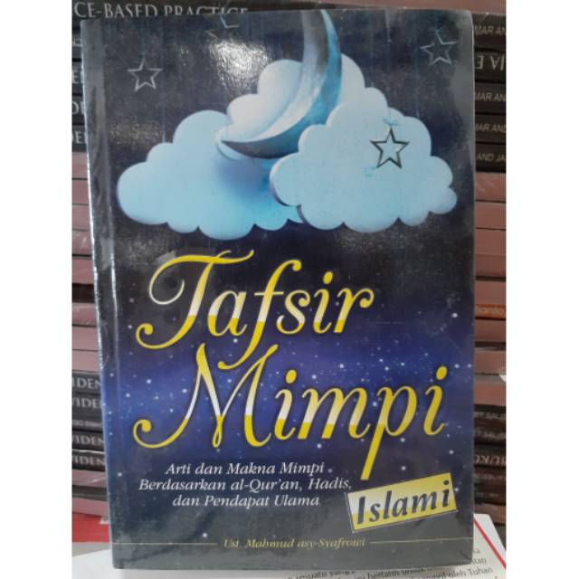 Tafsir Mimpi :  Arti dan Makna Mimpi Berdasarkan Al Qur'an, Hadist / Mahmud Asy Syatroni