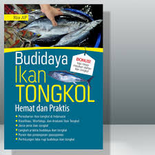 Budidaya Ikan Tongkol Hemat dan Praktis / Rio A. W; Editor. Tristanti