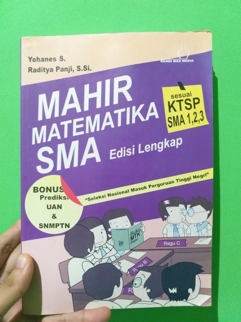 Mahir Matematika Untuk Kelas 1, 2, dan 3 SMA / Penulis S,Yohanes, Editor MIPA TIM, Cover Mas Kendi Tim
