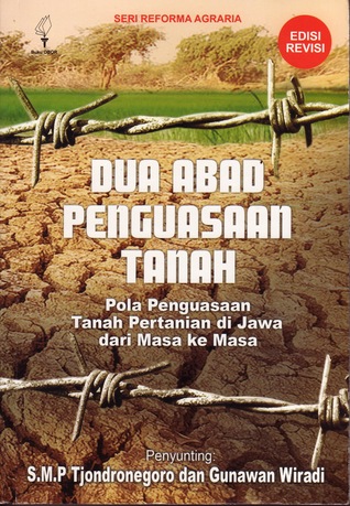Dua abad penguasaan tanah : Pola penguasaan tanah pertanian di Jawa dari masa ke masa