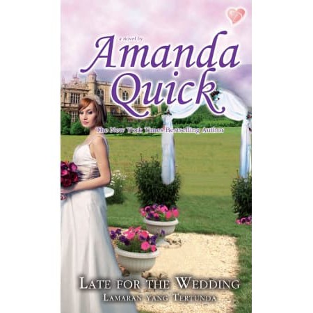 Late for The Wedding :  Lamaran yang Tertunda / Amanda Quick; penerjemah, Ferial Fahrunnisa