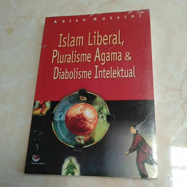 Islam liberal, pluralisme agama & diabolisme intelektual