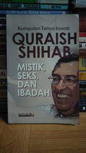 Kumpulan Tanya Jawab Quraish Shihab : Mistik, Seks, dan Ibadah