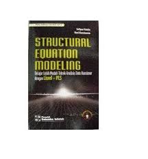 STRUCTURAL EQUATION MODELING : Belajar Lebih Mudah Teknik Analisis Data Kuesioner dengan Lisrel-PLS