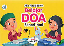 Aku anak saleh :  belajar doa sehari hari / Dewanti Nurcahyani ; editor, Arliansyah