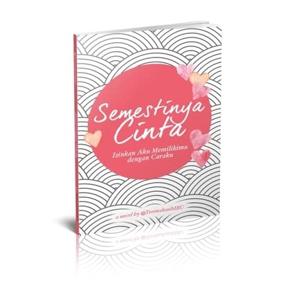 Semestinya cinta : Izinkan aku memilikimu dengan caraku
