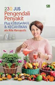 230 Jus Pengendali Penyakit Plus Kebugaran dan Kecantikan ala Rita Ramayulis