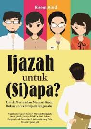 IJAZAH UNTUK (SI)APA?