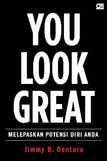 You Look Great : Melepaskan Potensi Diri Anda