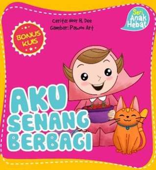 Seri Anak Hebat : Aku Senang Berbagi