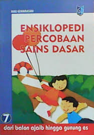 Ensiklopedi percobaan sains dasar 7 : Dari balon ajaib hingga gunung es