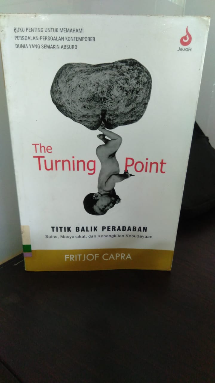 The turning point : Titik balik peradaban sain, masyarakat,dan kebangkitan kebudayaan