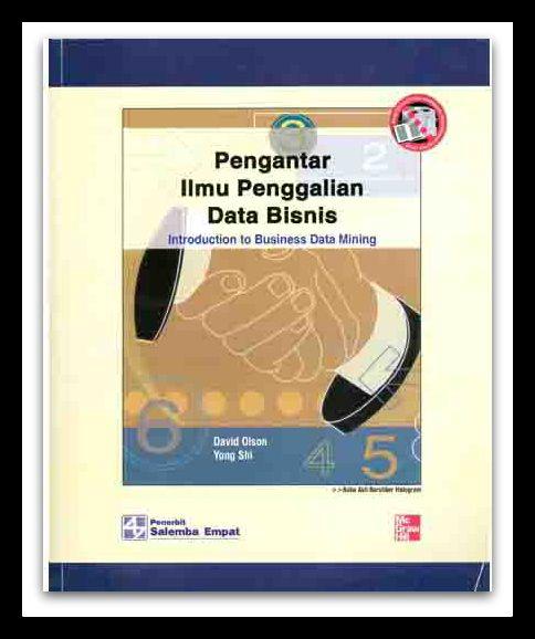 Pengantar Ilmu Panggilan Data Bisnis : Introduction to Business Data Mining