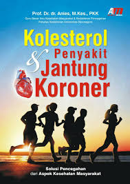 Kolesterol dan Penyakit Jantung Koroner / Anies ; Editor, Andin