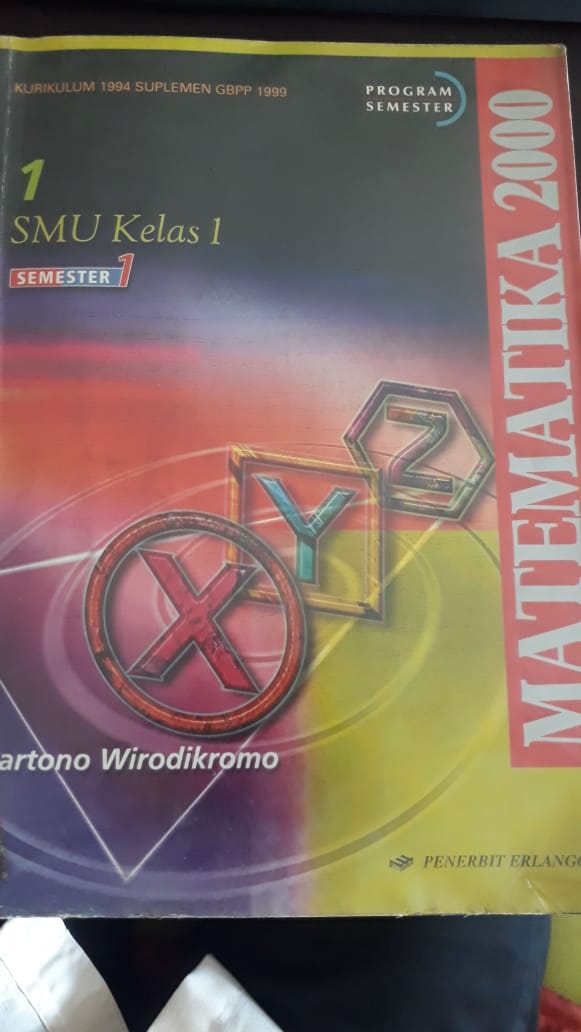 Matematika 2000 Untuk SMU Jilid 1 Kelas 1 Semester 1 : Kurikulum 1994, Suplemen GBPP 1999