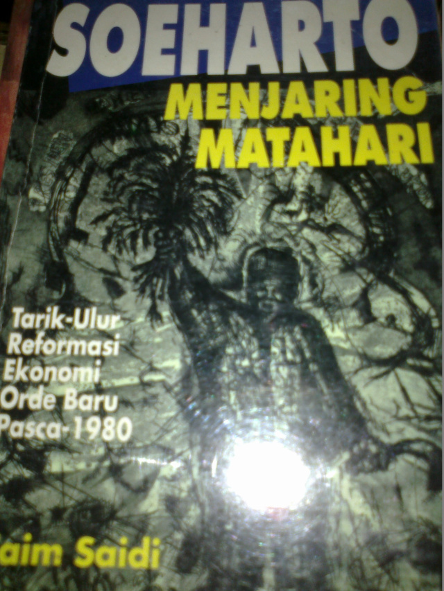 Soeharto Menjaring Matahari : tarik-ulur reformasi ekonomi Orde Baru Pasca-1980