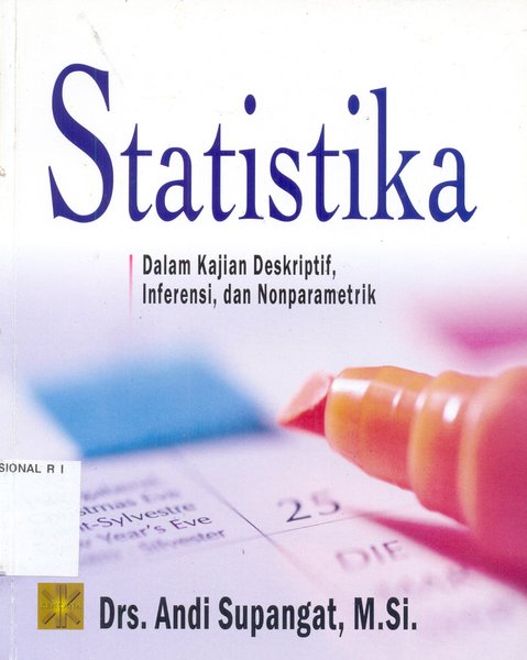 STATISTIKA :  dalam kajian deskriptif, inferensi, dan nonparametrik / Drs. andi supangat, m,si