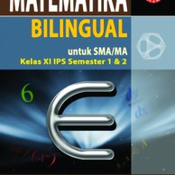 Matematika Bilingual : Untuk SMA/MA Kelas XI IPS/Bahasa Semester 1 Dan 2