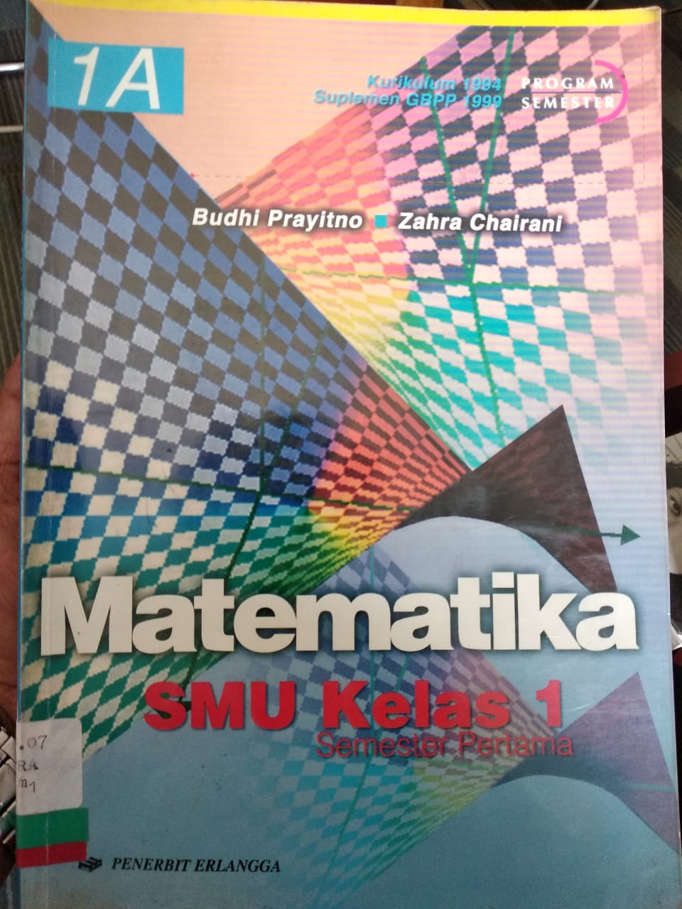 MATEMATIKA untuk SMU JILID 1A : Kelas 1 Semester Pertama