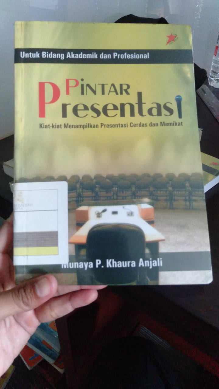 Pintar presentasi : kiat -kiat menampilkan presentasi cerdas dan memikat