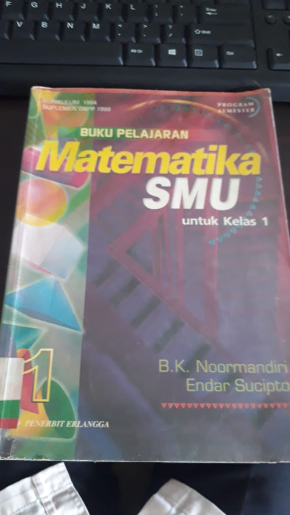 Buku Pelajaran MATEMATIKA untuk SMU Jilid 1 Kelas 1 : Kurikulum 1994, Suplemen GBPP 1999