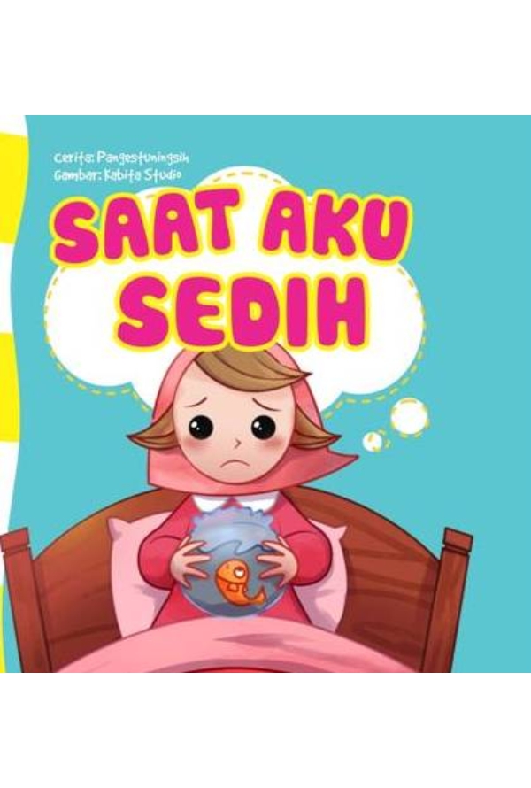 Seri anak hebat : saat aku sedih