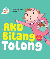 Aku Bilang Tolong : Seri Anak Hebat