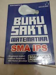 Buku sakti matematika sma ips / Yualind Setyaningtyas. Penyunting dan Tata Letak, Tim MIPA Kendi Mas Media; Cover, Teguhdsgn.