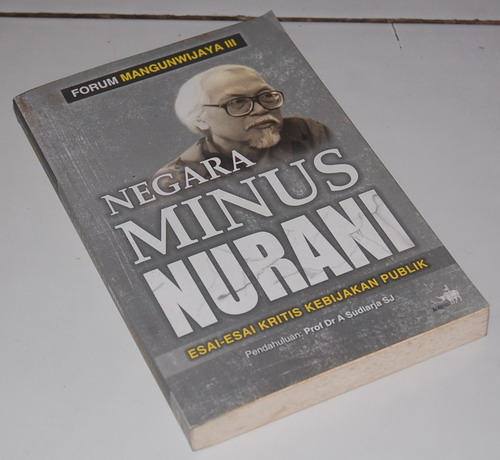 Negara Minus Nurani : Esai-esai-Kritis Kebijakan Publik