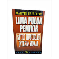 Lima Puluh Pemikir Studi Hubungan Internasional / Martin Grifiths