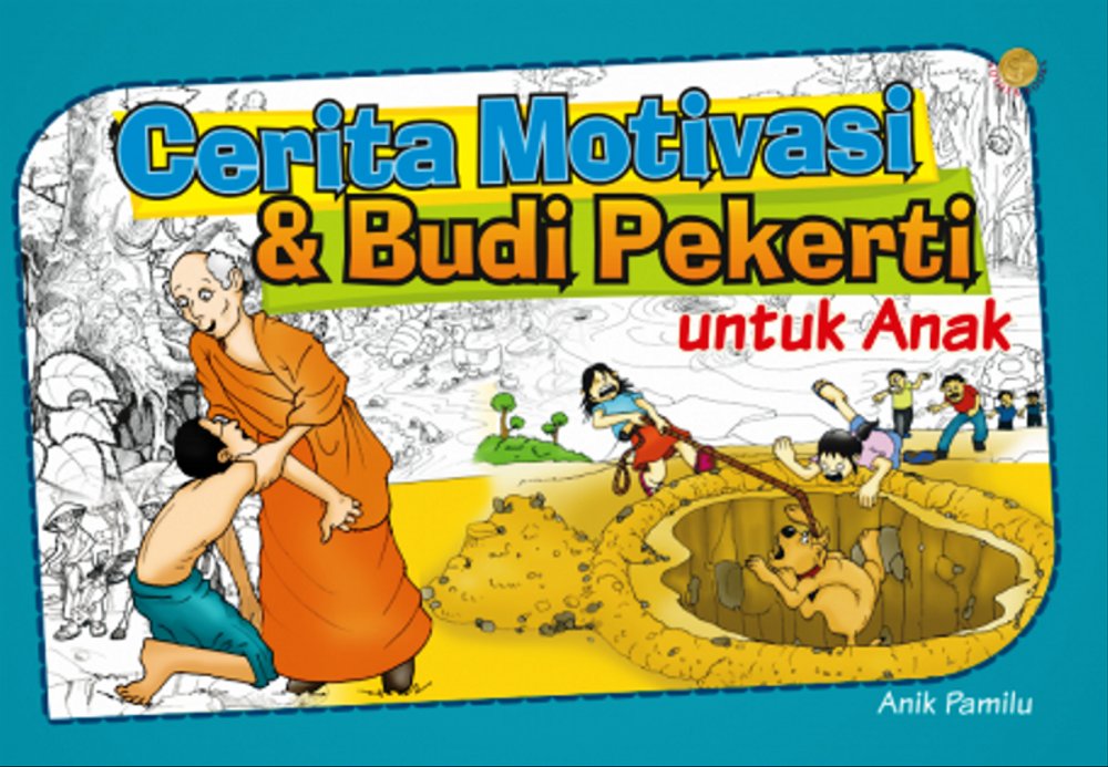 Cerita Motivasi & Budi Pekerti; : untuk Anak;