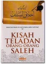 Kisah Teladan Orang-Orang Saleh / Abdul Aziz Nashir Al Jalil, Baha'uddin bin Fatih Aqil