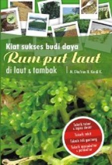Kiat Sukses Budi Daya Rumput Laut di Laut dan Tambak