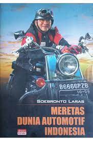Soebronto Laras : Meretas Dunia Automotif Indonesia
