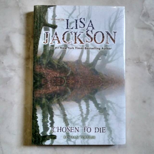 Chosen to Die :  Korban Terpilih / Lisa Jackson; penerjemah, Hindrina Perdhana Sari