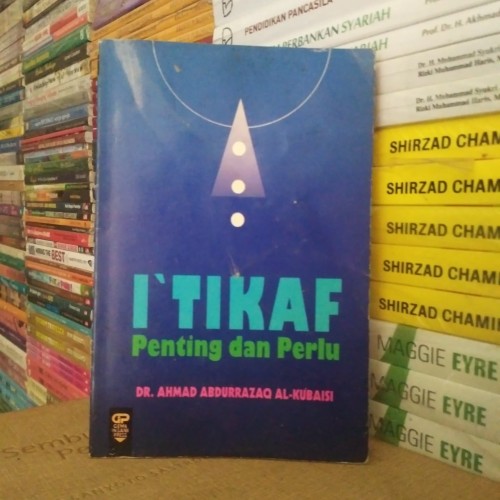 Itikaf Penting dan Perlu / Ahmad Abdurrazaq Al Kubaisi; Penerjemah A.M Basalamah