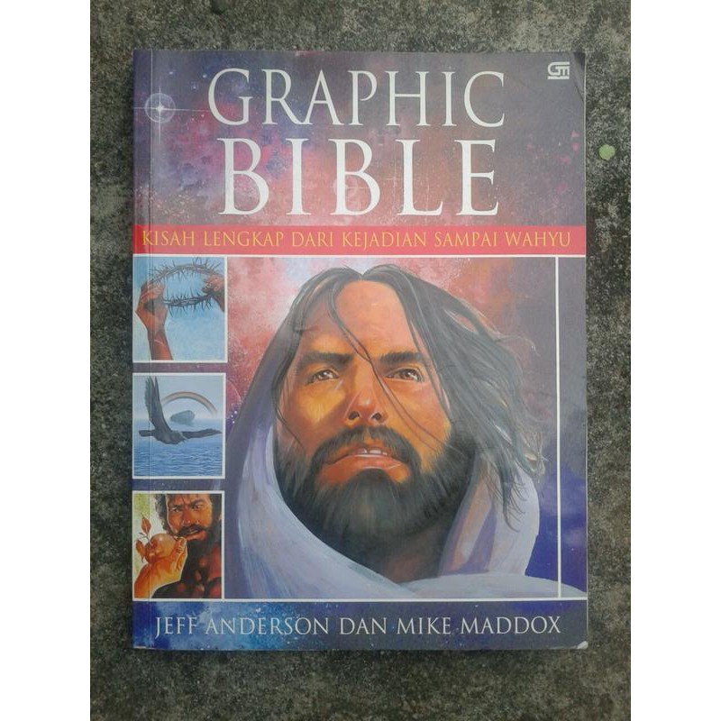 GRAPHIC BIBLE :  KISAH LENGKAP DARI KEJADIAN SAMPAI WAHYU / JEFF ANDERSON DAN MIKE MADDOX;