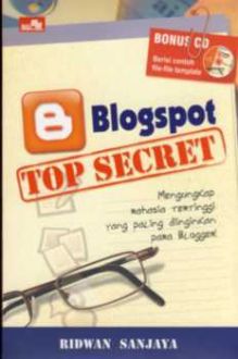 Blogspot Top Secret / Ridwan Sanjaya.