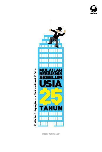 Mulailah berbisnis sebelum usia 25 tahun : 50 miliarder dunia yang memulai bisnisnya di bawah 25 tahun