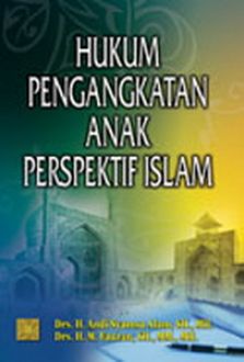 Hukum Pengangkatan Anak Perspektif Islam / Andi Syamsu Alam
