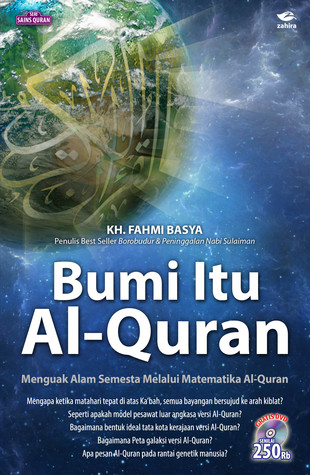 Bumi Itu Al-Quran : Alam Semesta Melalui Matematika Al Quran