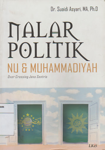 Nalar politik NU & Muhammadiyah : Over crossing jawa sentris