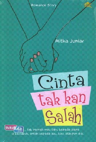 Cinta Tak 'kan Salah / Mitha Juniar; Editor, A. Latief