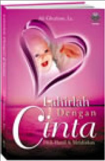 Lahirlah dengan cinta : fikih hamil dan melahirkan